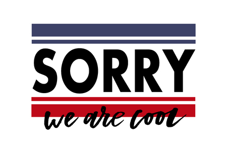slogan Sorry Cool phrase graphic vector Print Fashion letteringのイラスト素材