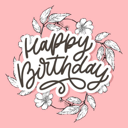 Happy Birthday lettering calligraphy slogan flowers vector illustration textのイラスト素材