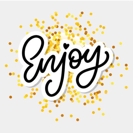 Enjoy inscription. Greeting card with calligraphy. Hand drawn lettering design. Photo overlay. Typography for banner, poster or apparel design. Isolated vectorのイラスト素材