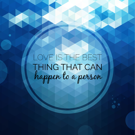 Inspirational and encouraging quote. Vector typography design element for greeting cards, posters and print invitations. Abstract triangle pattern. Blue water geometric background.のイラスト素材