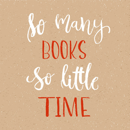 So many books, So little time - Isolated calligraphy on white background. Hand lettering art piece. Good for posters, t-shirts, prints, cards, banners for library. Modern brush lettering print.のイラスト素材
