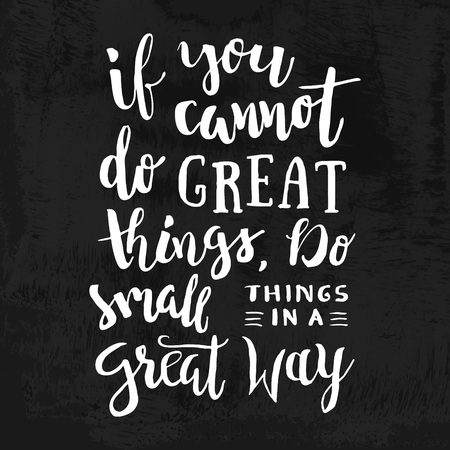 If You Cannot Do Great Things, Do Small Things In a Great Way - Motivation phrase, hand lettering saying. Motivational quote about progress and dreams. Inspirational typography poster.のイラスト素材
