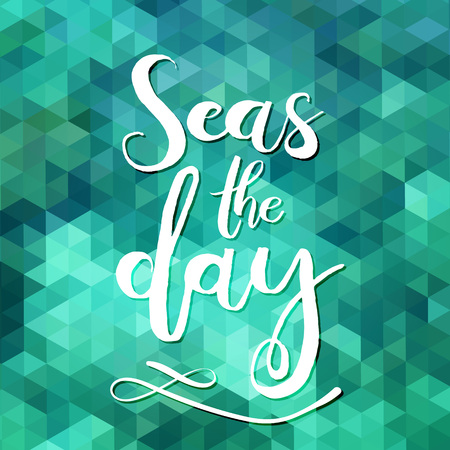 Seas the day. Unique typography poster or apparel design. Handdrawn lettering of a phrase about wanderlust, travel, sea, ocean. Vector Design element for travel company. Modern brush lettering printのイラスト素材