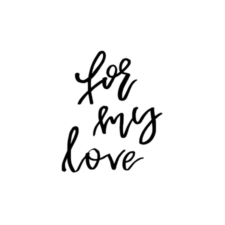 For My Love - Happy Valentines day card with calligraphy text on white. Template for Greetings, Congratulations, Housewarming posters, Invitation, Photo overlay. Vector illustrationのイラスト素材
