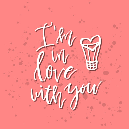I am In Love With You Inspirational Valentines day romantic handwritten quote. Good for greetings, posters, t-shirt, prints, cards, banners. Vector Lettering. Typographic element for your design.のイラスト素材