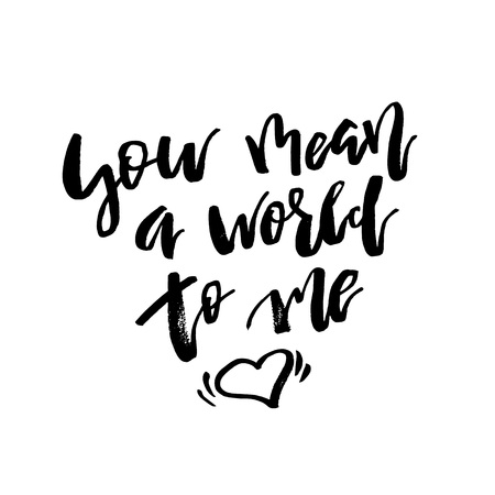 You mean a world to me - Happy Valentine's day card with calligraphy text on white background. Template for greetings, congratulation, housewarming posters, invitation, photo overlay vector illustration.のイラスト素材