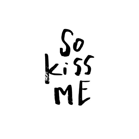 So Kiss Me - Happy Valentines day card with calligraphy text on white background. Template for Greetings, Congratulations, Housewarming posters, Invitation, Photo overlay. Vector illustrationのイラスト素材
