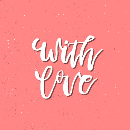 With Love - Inspirational Valentines day romantic handwritten quote.のイラスト素材