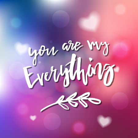 You Are My Everything - Calligraphy for invitation, greeting card, prints, posters. Hand drawn typographic inscription, lettering design. Vector Happy Valentines day holidays quote.のイラスト素材
