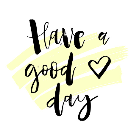 Have a Good Day. Inspirational morning handwritten lettering quote. Good for posters, t-shirt, prints, cards, banners. Vector typographic element for your designのイラスト素材