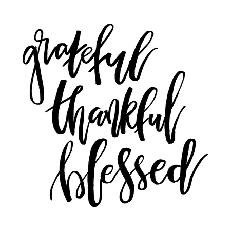Grateful Thankful Blessed. Inspirational handwritten text quote. Thanksgiving Day lettering posters, prints, greeting cards, banners. Vector typographic element for your designのイラスト素材