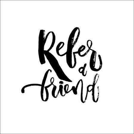 Refer a friend vector lettering. Referral marketing phrase isolated on white background. Handwritten brush pen calligraphy poster for loyalty program. Attract customers flyer. Start referring, inviteのイラスト素材