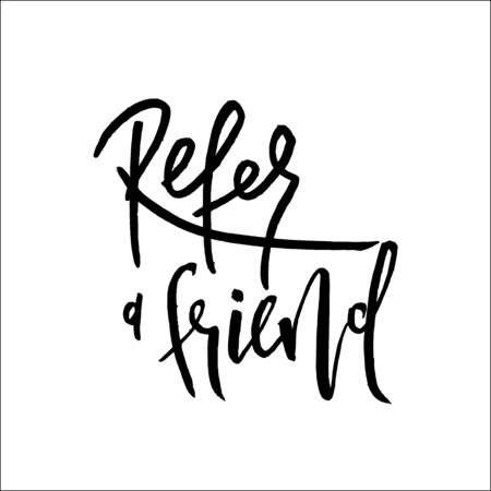 Refer a friend vector lettering. Referral marketing phrase isolated on white background. Handwritten brush pen calligraphy poster for loyalty program. Attract customers flyer. Start referring, inviteのイラスト素材