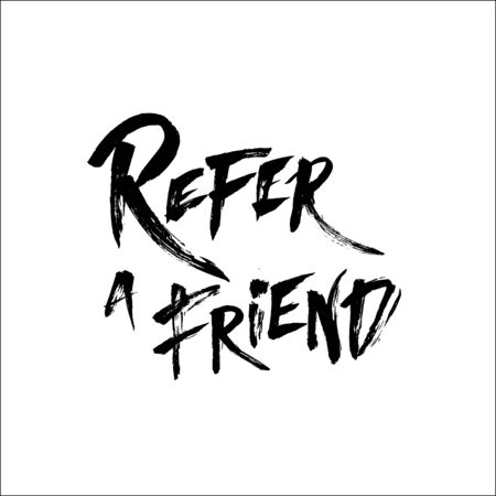 Refer a friend vector lettering. Referral marketing phrase isolated on white background. Handwritten brush pen calligraphy poster for loyalty program. Attract customers flyer. Start referring, inviteのイラスト素材