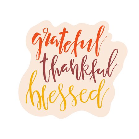 Grateful Thankful Blessed - Inspirational happy Thanksgiving day lettering quote for posters, t-shirt, prints, cards, banners. Christian god religious saying. Typographic vector slogan illustrationのイラスト素材