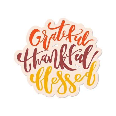 Grateful Thankful Blessed - Inspirational happy Thanksgiving day lettering quote for posters, t-shirt, prints, cards, banners. Christian god religious saying. Typographic vector slogan illustrationのイラスト素材