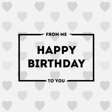 From me to you happy birthday with-pattern hearts Card happy birthday on a gray background with hearts and a black frame for design posterのイラスト素材