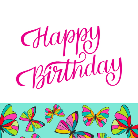 Vector illustration of bright butterflies border and hand lettering text Happy Birthday for card, igreeting card, print, poster designのイラスト素材
