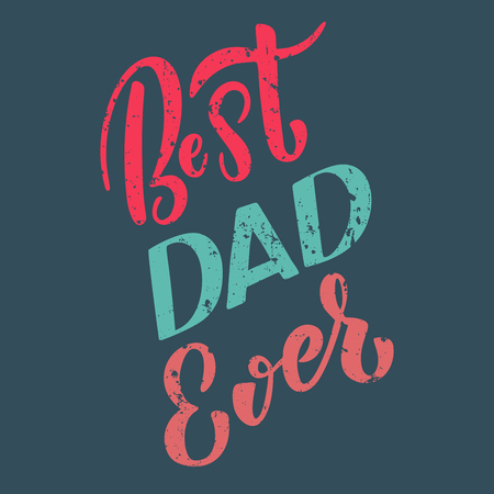 Fathers Day vector illustration for greeting card. Best Dad Ever brush calligraphy, hand lettering.のイラスト素材