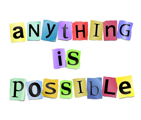 Illustration depicting cutout printed letters arranged to form the words anything is possible の写真素材