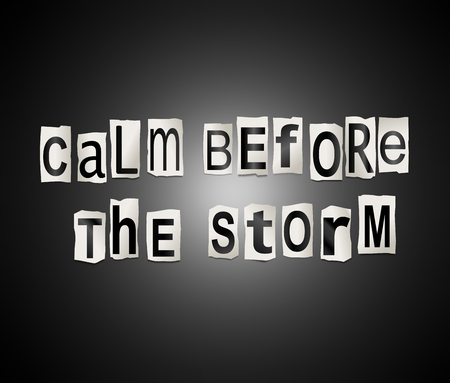 Illustration depicting a set of cut out printed letters arranged to form the words "calm before the storm".の写真素材