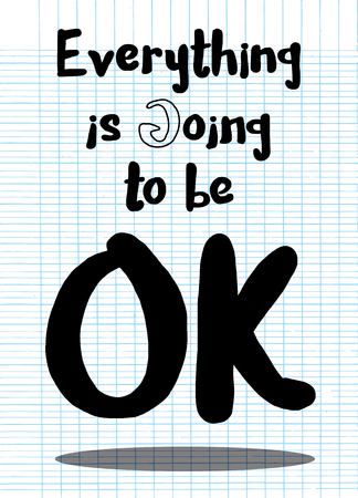 Everything is going to be OK . Inspirational quote. Hand drawn vintage illustration with hand-lettering and decoration elements.のイラスト素材