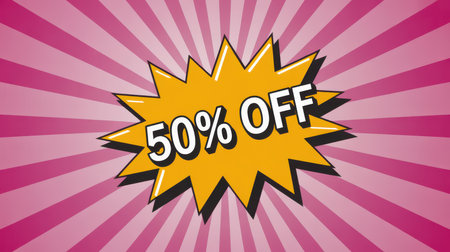 Kbk3m8risss0vu5ialsq3a showing yellow starburst with 50 percent off text on pink radial background keywords: 50 percent off, discount, sale, offer, promotion, starburst, explosion, comic, pop art,...の素材