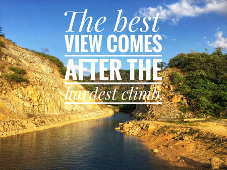 Inspirational motivation quote The best view comes after the hardest climb on nature backgroundの写真素材