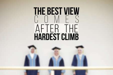 Inspirational motivation quote concept. The best view comes after the hardest climb