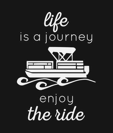Life is a journey enjoy the ride. Motivational quote design with pontoon vector. Design element for poster, t-shirt print, card, advertising.のイラスト素材