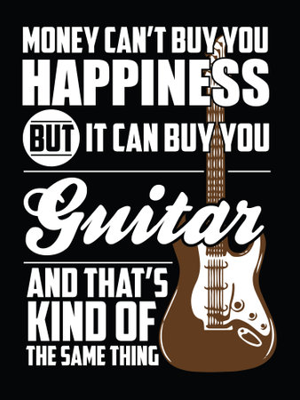 Guitar quote design for t-shirt, sticker, poster. Money can't buy you happiness but it can buy you Guitar and that's kind of the same thing.のイラスト素材