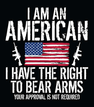 I am an American, I have the right to bear arms your approval is not required. Proud American quote design with USA flag and guns. Design element for poster, t-shirt print, card, sticker, advertising.のイラスト素材
