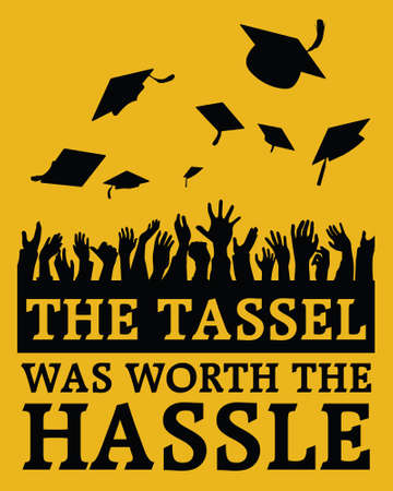 The tassel was worth the hassle. Quote for graduation party, t-shirt, invitation card, banner. University, school, academy symbol with graduation cap.のイラスト素材
