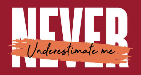 Never Underestimate Me slogan typography t-shirt vector design.のイラスト素材