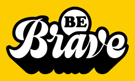 Be Brave. Modern Trendy Vector Design.のイラスト素材
