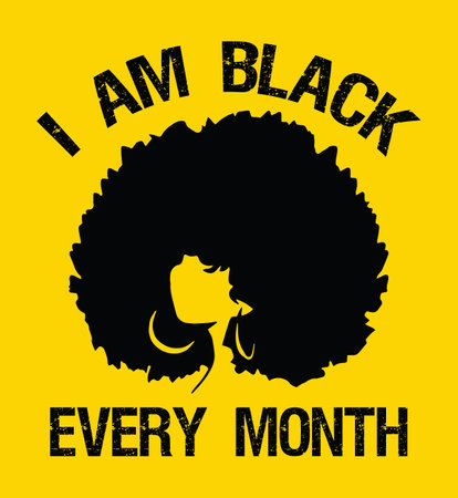I Am Black Every Month. T-shirt Design For Black Girls.のイラスト素材