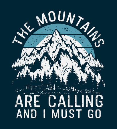 The mountains are calling and I must go. Hiking typography vector t-shirt designのイラスト素材