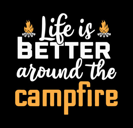 Life Is Better Around The Campfire. Camping quote. T-Shirt design vector.のイラスト素材