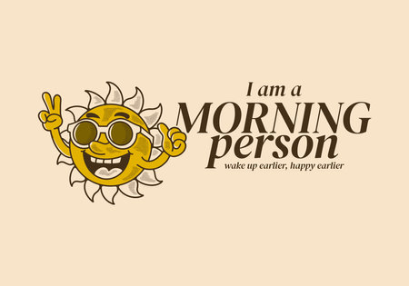 I am morning person, Vintage mascot character design of a sun wearing sunglasses with happy expressionのイラスト素材