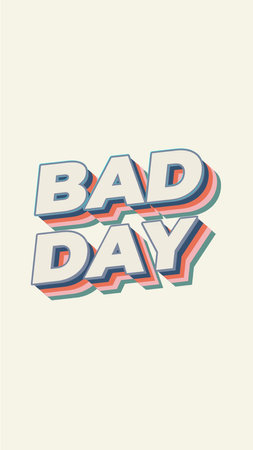 Bad day. Text effect design with 3D style and eye catching colors. Portrait orientationのイラスト素材