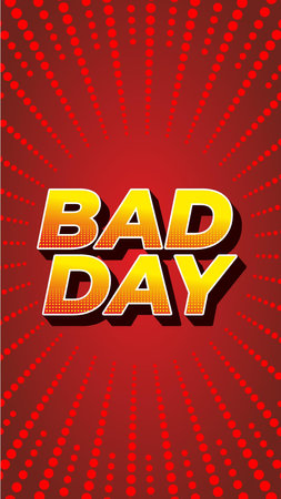 Bad day. Text effect design with 3D style and eye catching colors. Portrait orientationのイラスト素材