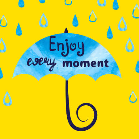Enjoy every moment - vector illustration. Quote. Bright watercolor rainy background. Watercolor umbrella and drops of rain on yellow.のイラスト素材
