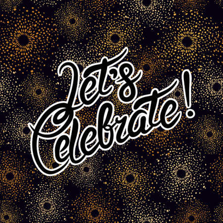 Let's celebrate handwritten text. Vector selebration background with abstract fireworks.のイラスト素材