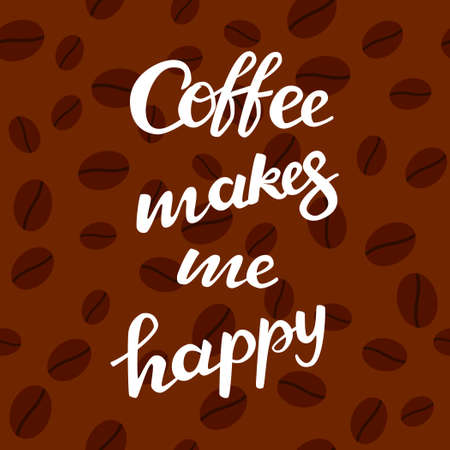 Coffee makes me happy lettering with coffee beans. Vector illustrationのイラスト素材