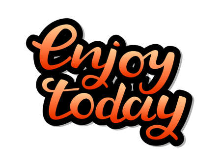 Enjoy today lettering sticker. Vector illustrationのイラスト素材