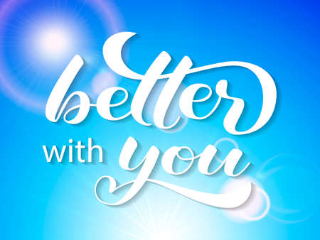 Better with you  lettering. Positive quote for card or clothes. Vector illustrationのイラスト素材