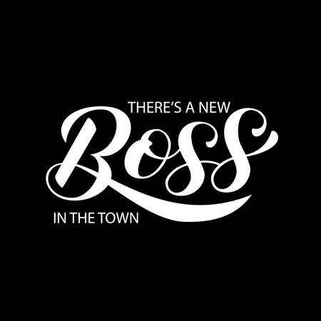 There's a new Boss in the town lettering. Quote for clothes, banner or postcard. Vector illustrationのイラスト素材