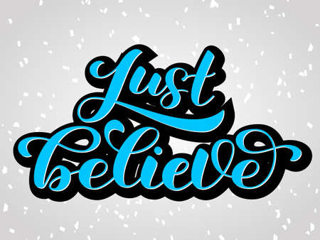 Just Believe brush lettering. Vector illustration for banner or posterのイラスト素材