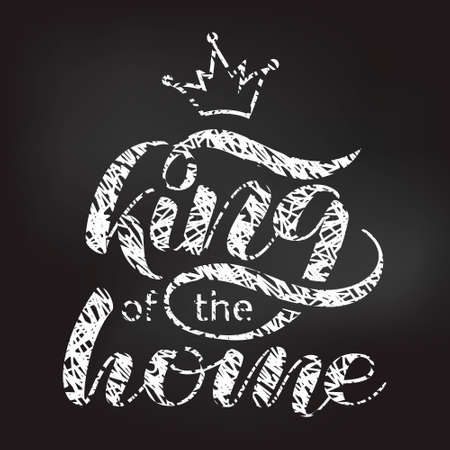 King of the home  brush lettering. Vector illustration for banner or clothesのイラスト素材