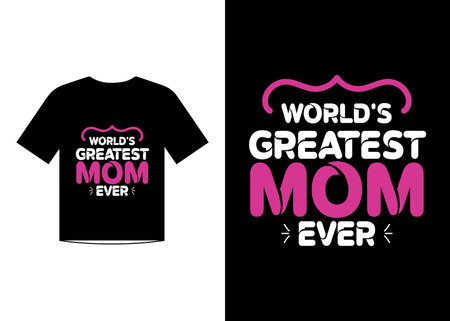 World's Greatest Mom Ever T Shirt Design, Mother's Day T Shirt Design Ideaのイラスト素材